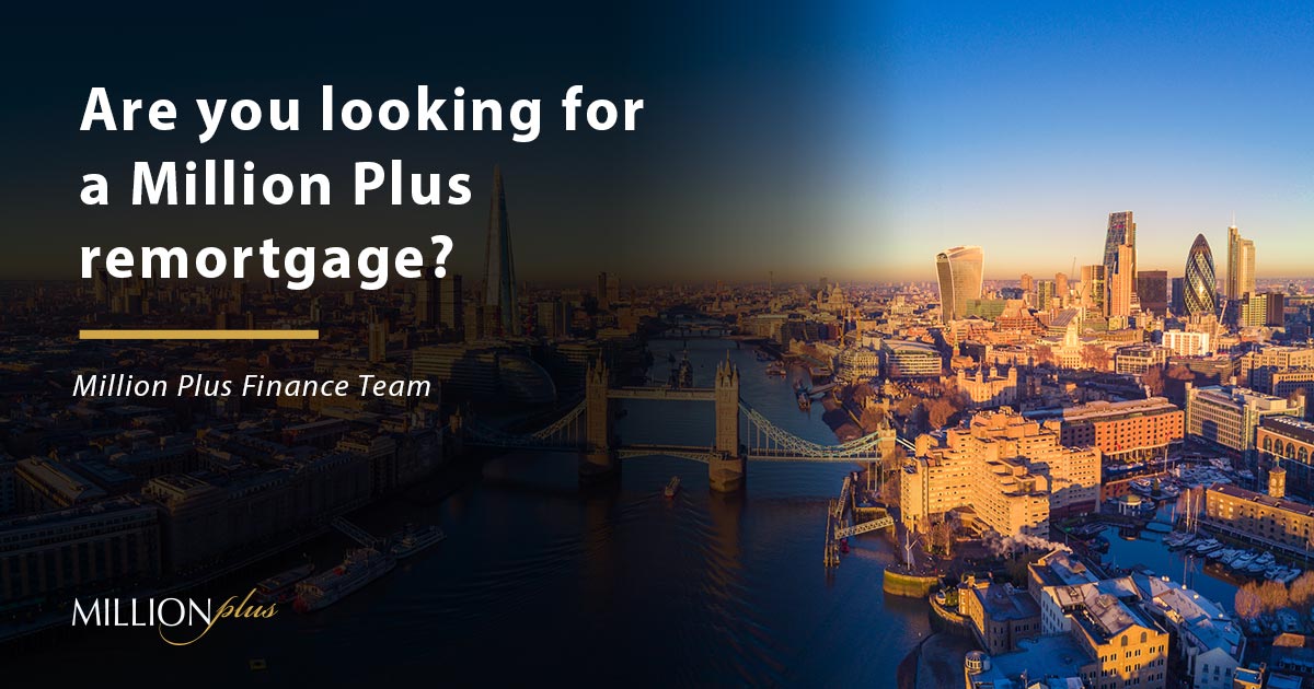 Are you looking for a million plus remortgage?