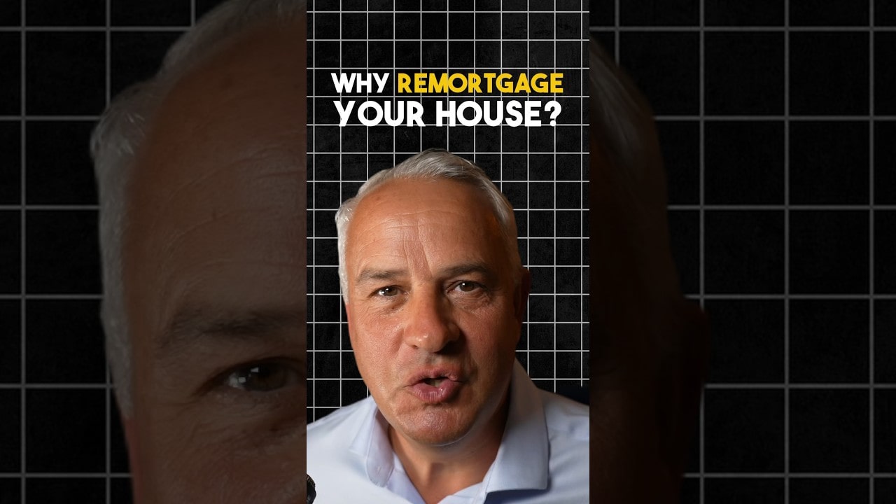 Why remortgage your house?