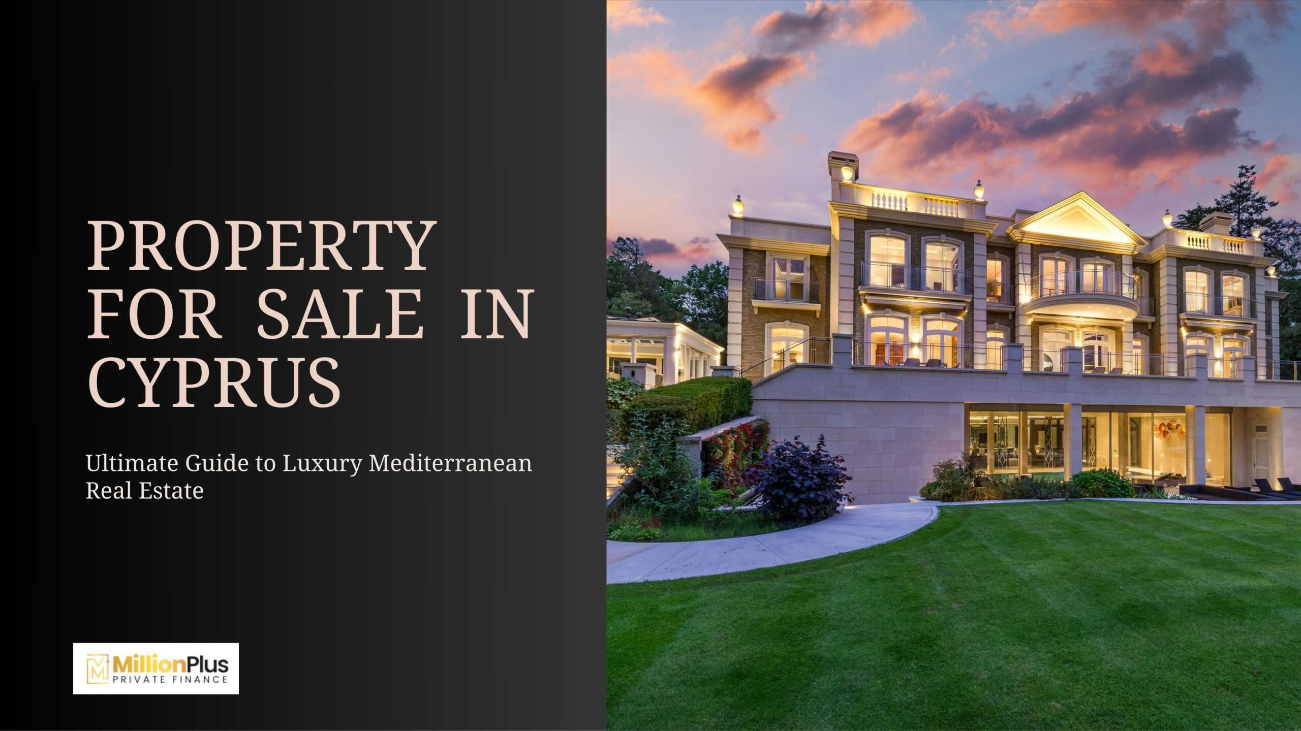 Property for Sale in Cyprus: Ultimate Guide to Luxury Mediterranean Real Estate