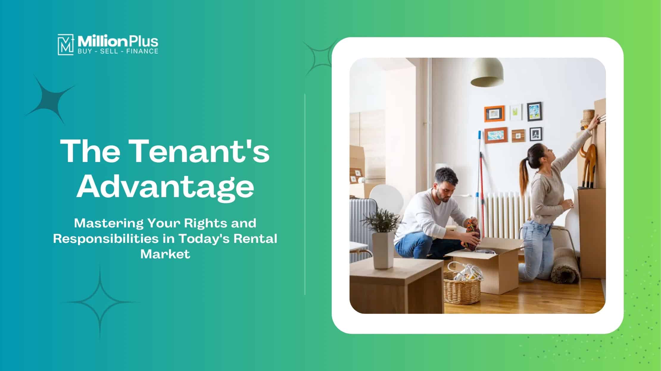 The Tenant’s Advantage: Mastering Your Rights and Responsibilities in Today’s Rental Market